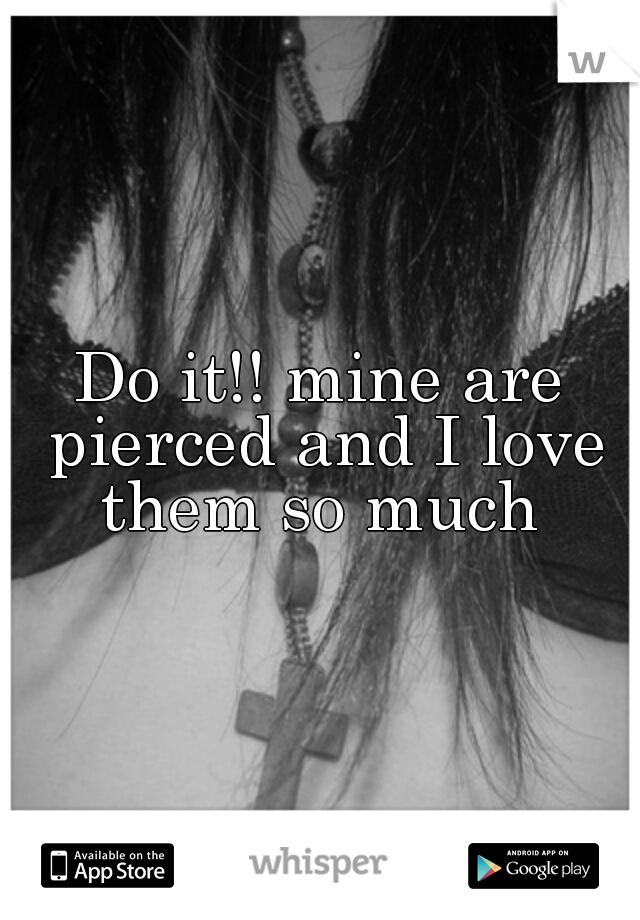 Do it!! mine are pierced and I love them so much 