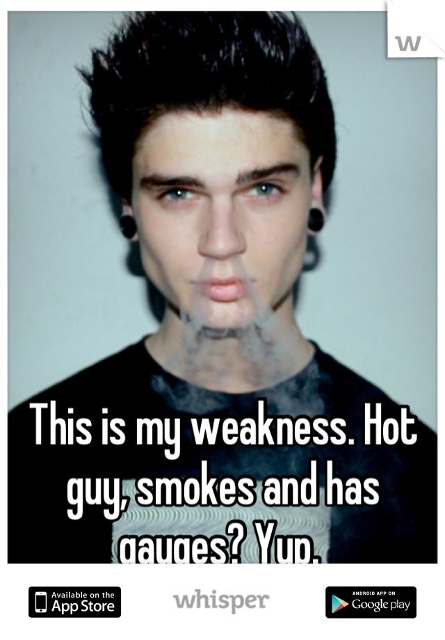 This is my weakness. Hot guy, smokes and has gauges? Yup. 