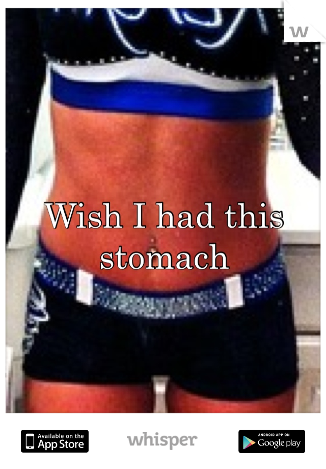 Wish I had this stomach