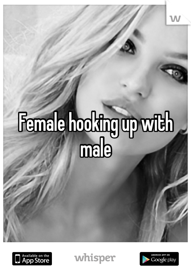 Female hooking up with male