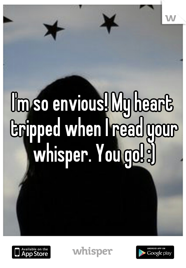 I'm so envious! My heart tripped when I read your whisper. You go! :)