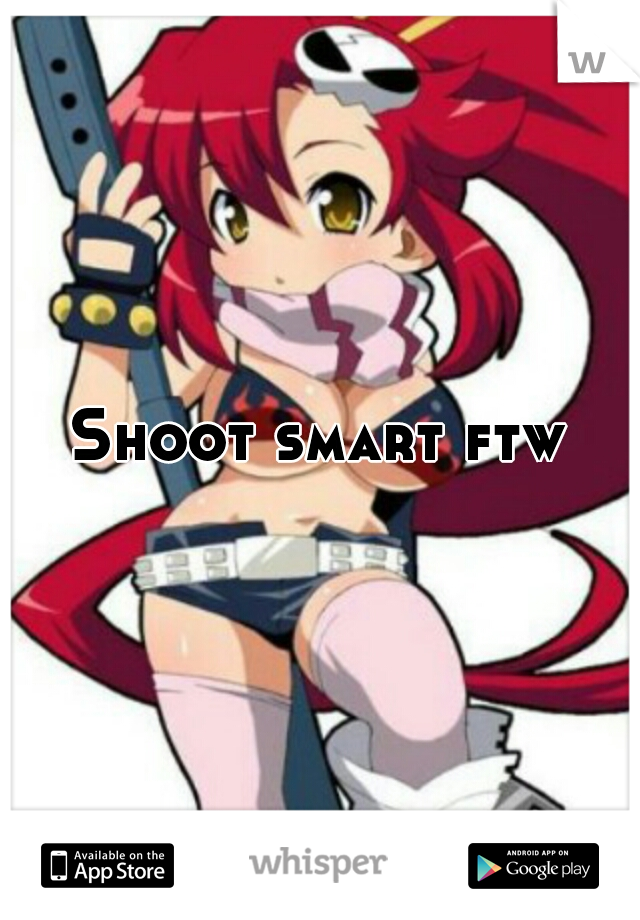 Shoot smart ftw