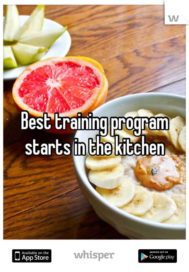 Best training program starts in the kitchen