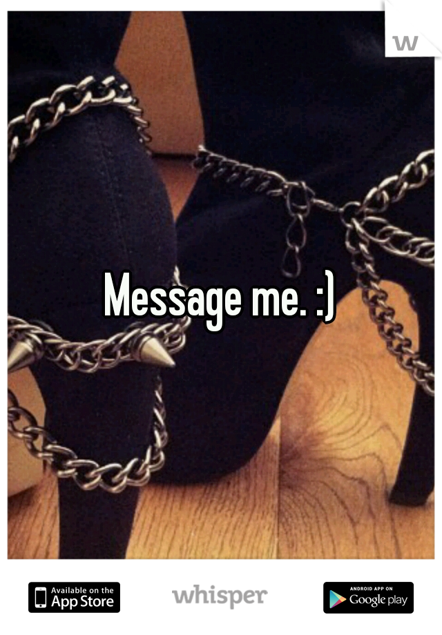 Message me. :)