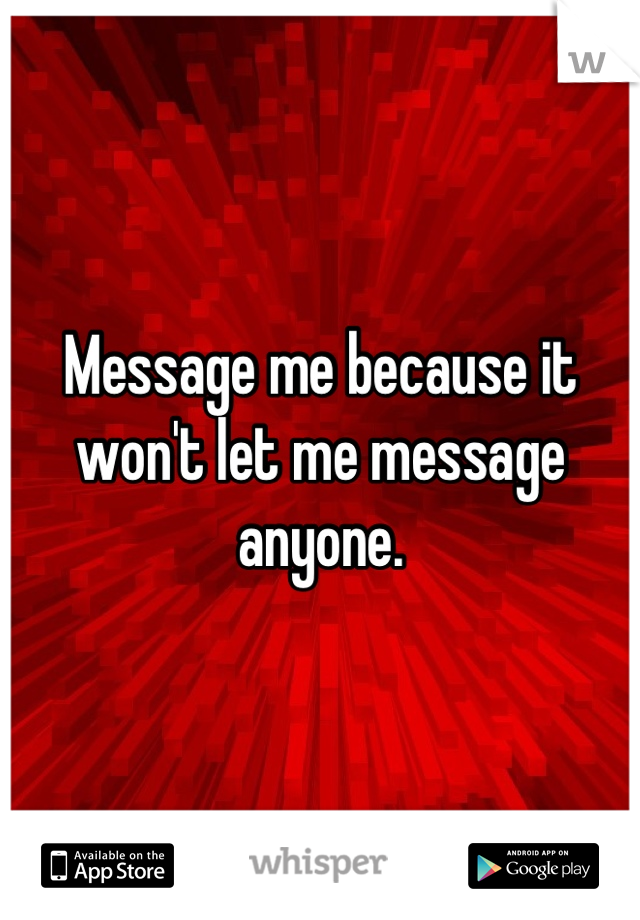 Message me because it won't let me message anyone.