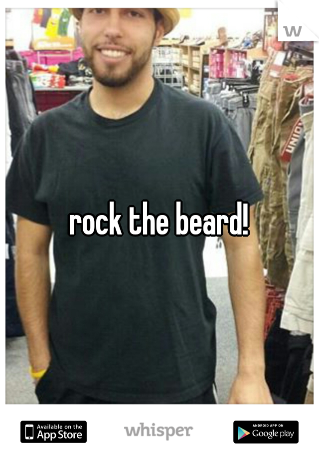 rock the beard!