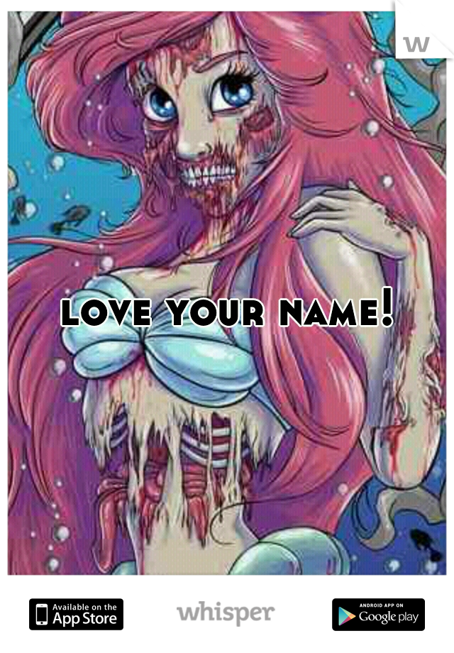love your name!