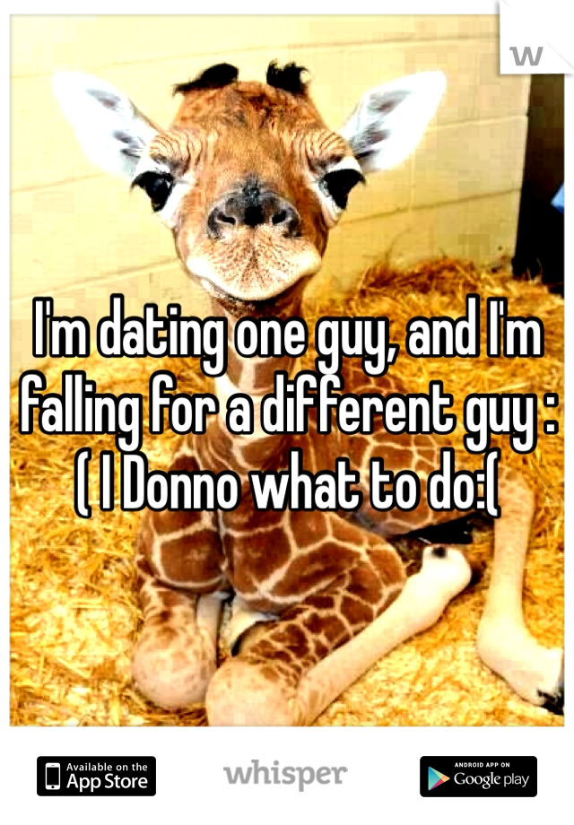 I'm dating one guy, and I'm falling for a different guy :( I Donno what to do:(