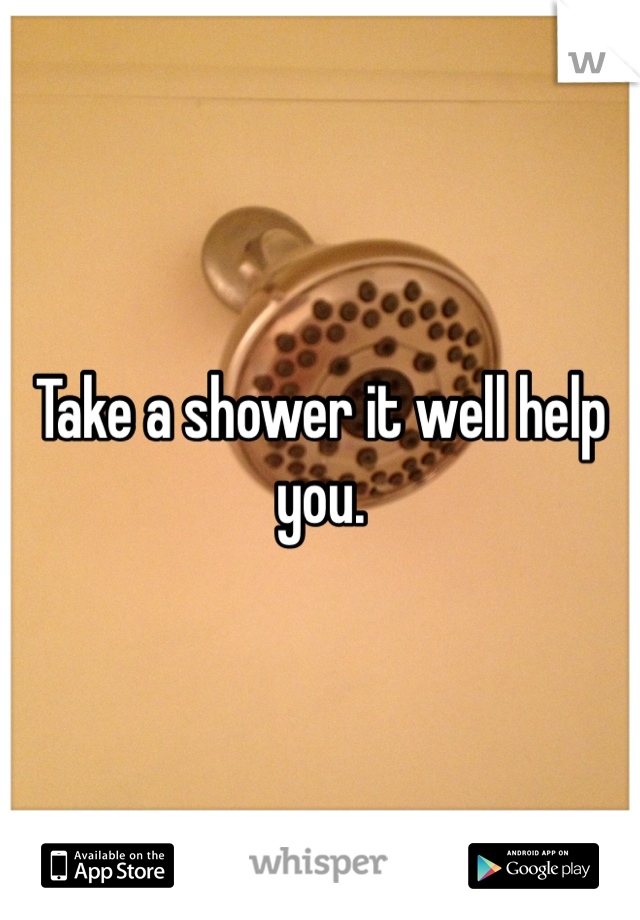 Take a shower it well help you. 