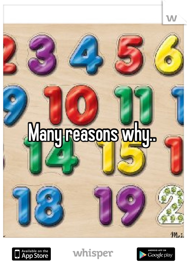 Many reasons why.. 