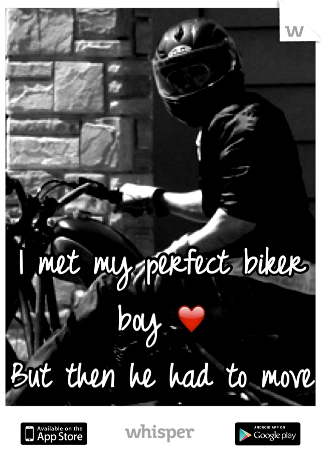 I met my perfect biker boy ❤️ 
But then he had to move to New York...