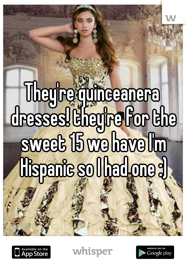 They're quinceanera dresses! they're for the sweet 15 we have I'm Hispanic so I had one :)