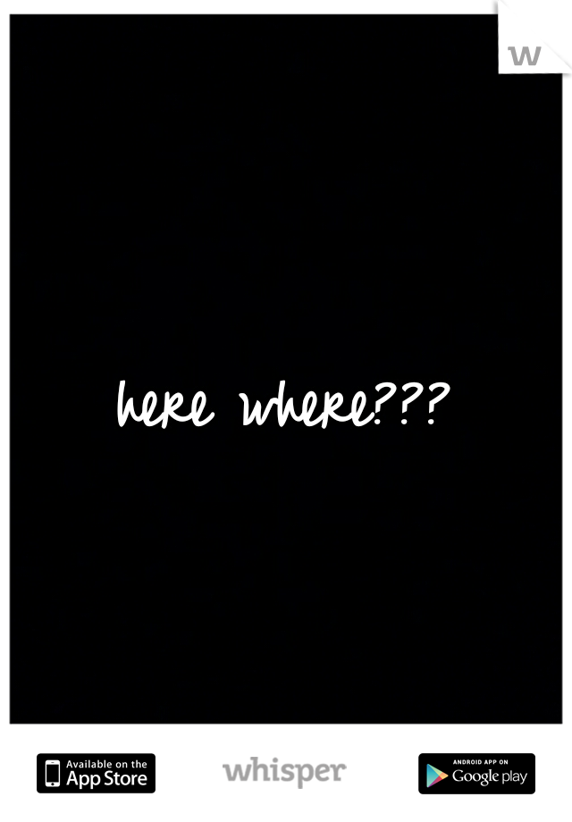 here where???