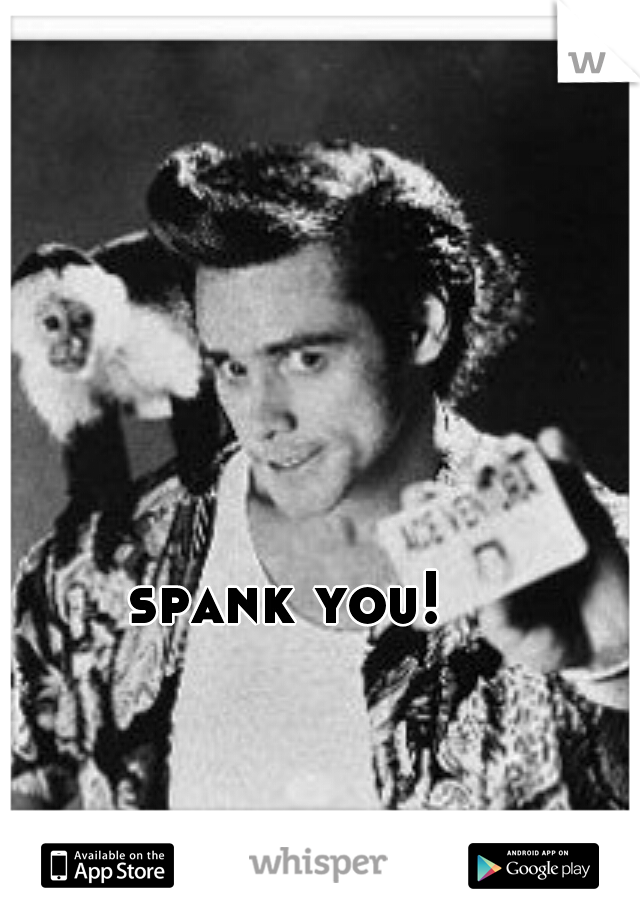spank you! 