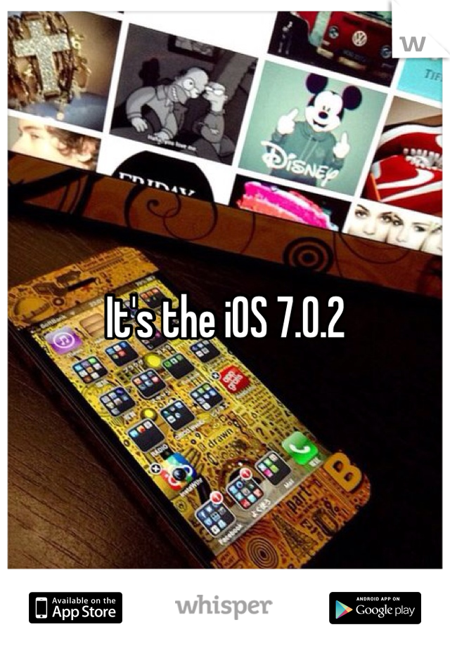 It's the iOS 7.0.2