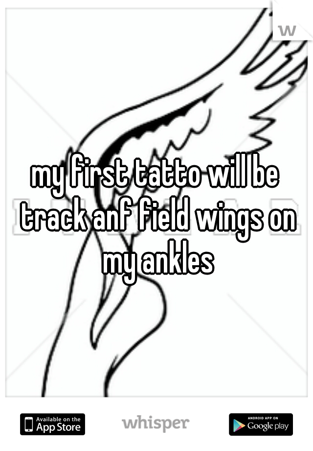 my first tatto will be track anf field wings on my ankles