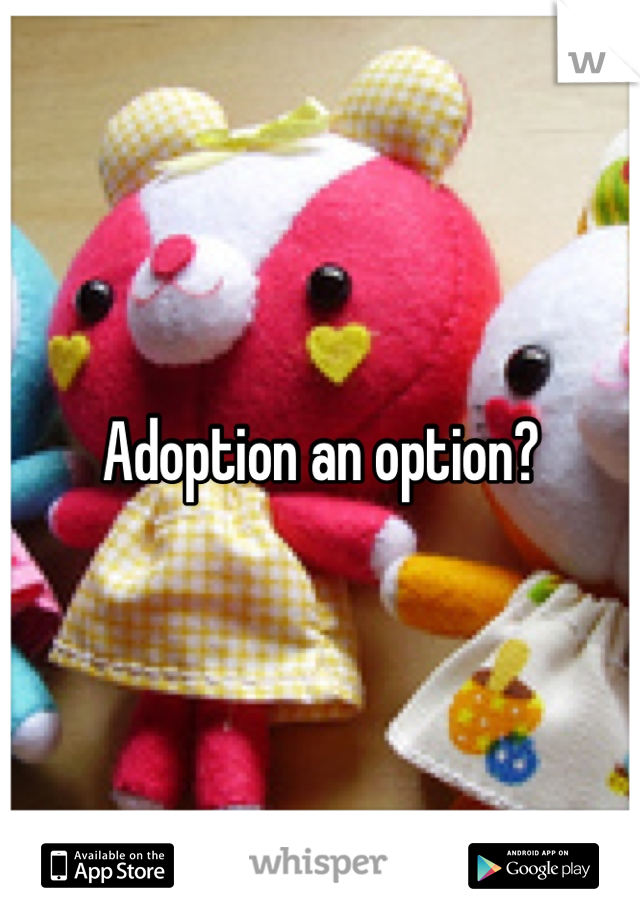 Adoption an option?