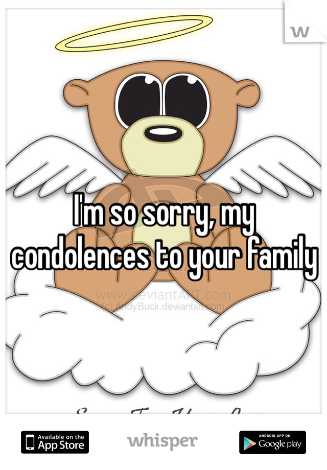 I'm so sorry, my condolences to your family 