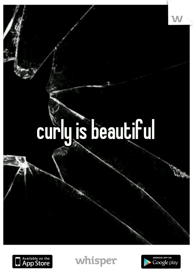 curly is beautiful
