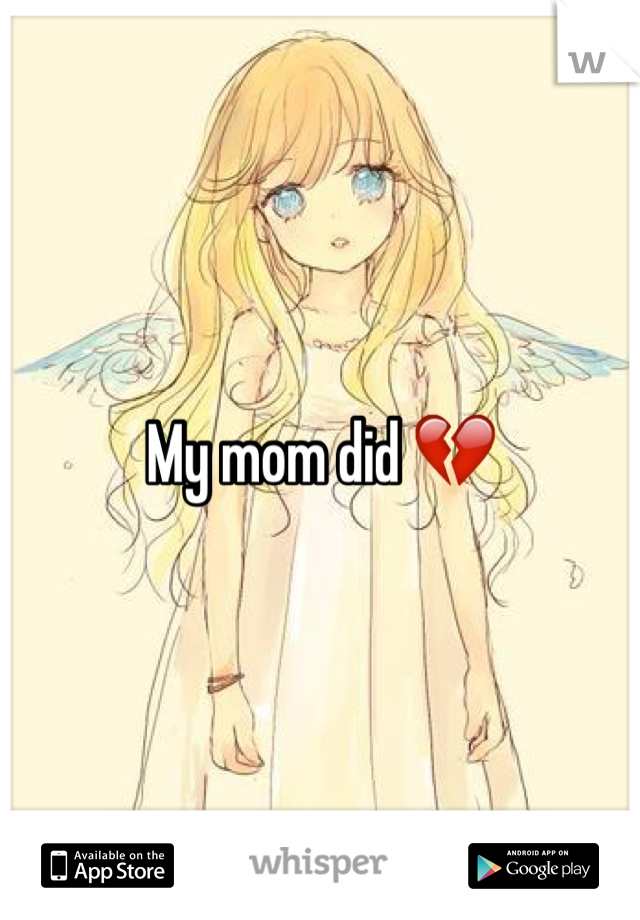 My mom did 💔