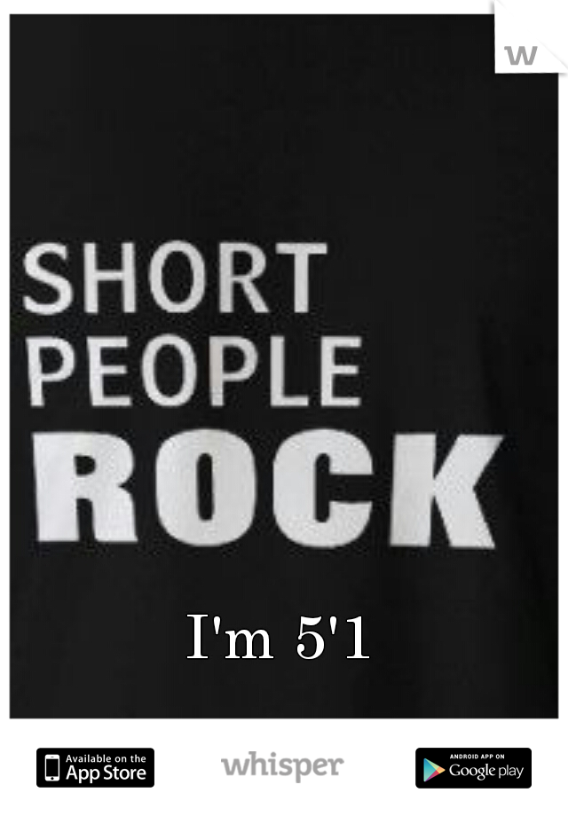 I'm 5'1