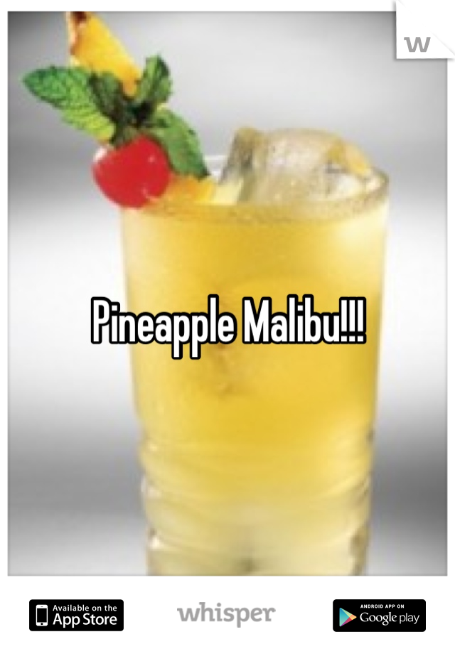 Pineapple Malibu!!!