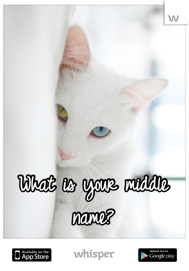 What is your middle name?
