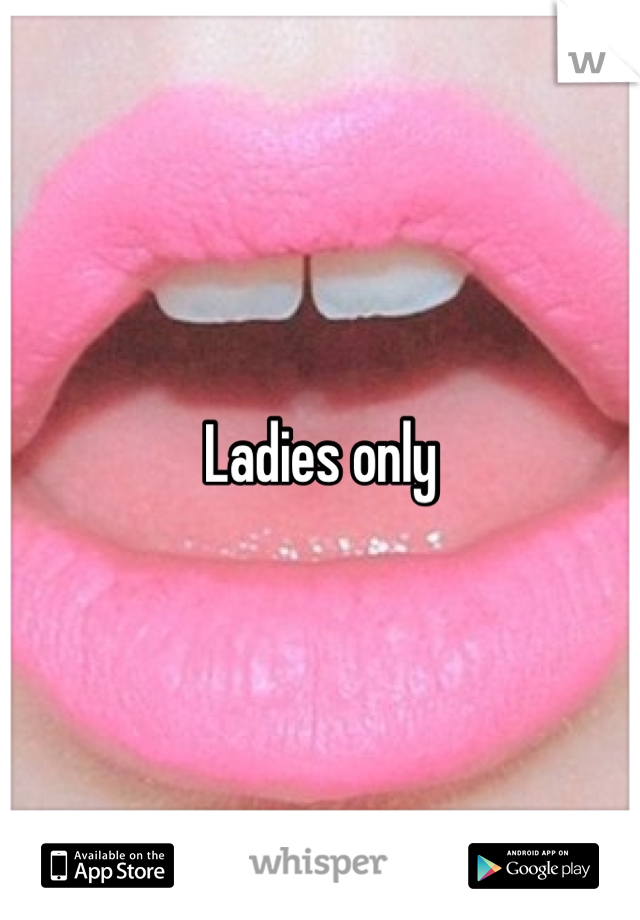 Ladies only 