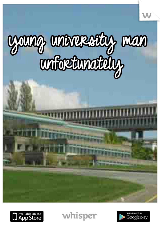young university man unfortunately