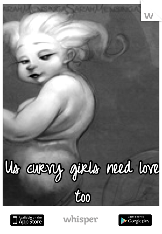 Us curvy girls need love too