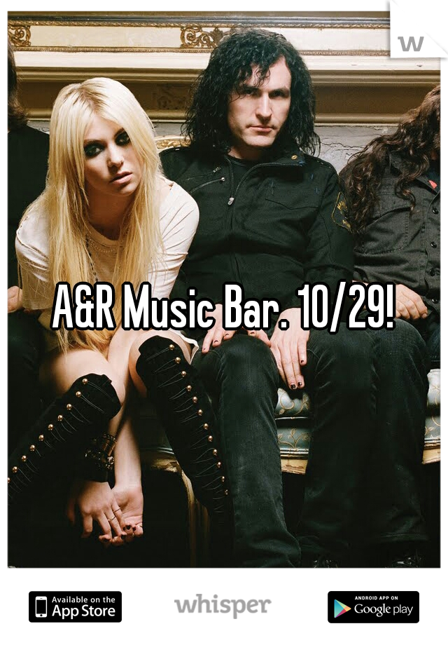 A&R Music Bar. 10/29!