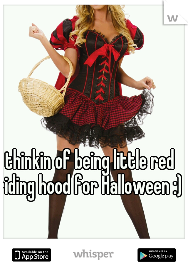 thinkin of being little red riding hood for Halloween :) 