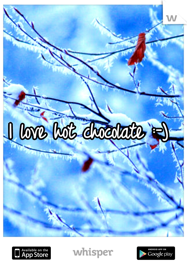 I love hot chocolate :-) 