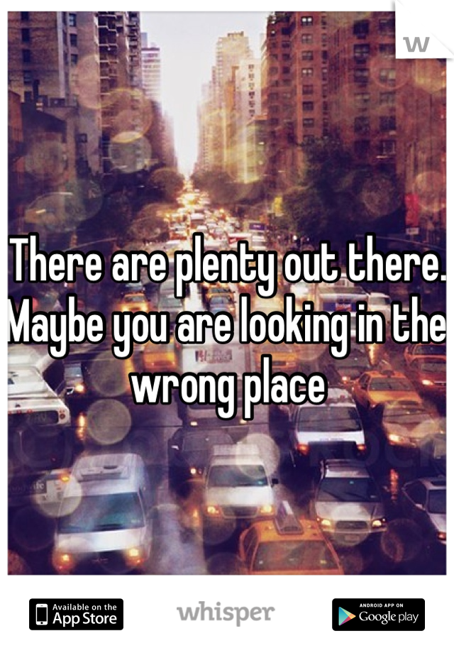 There are plenty out there. Maybe you are looking in the wrong place