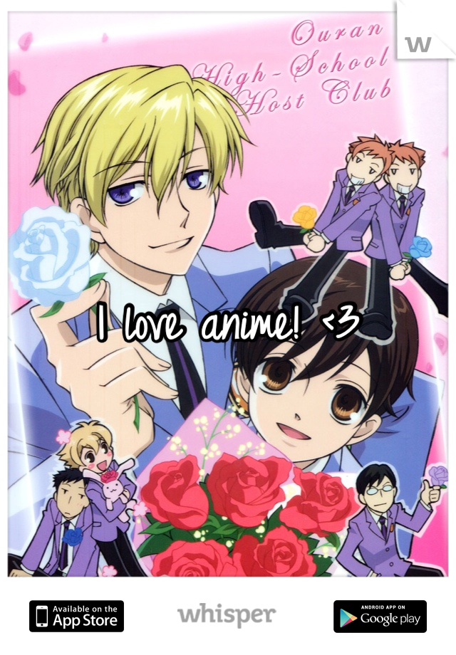 I love anime! <3
