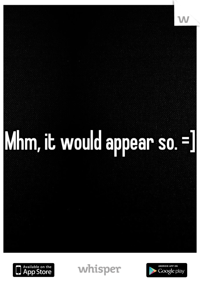 Mhm, it would appear so. =]