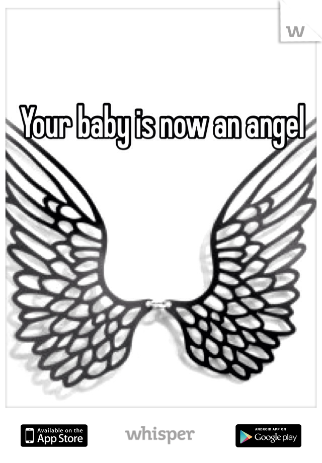 Your baby is now an angel 