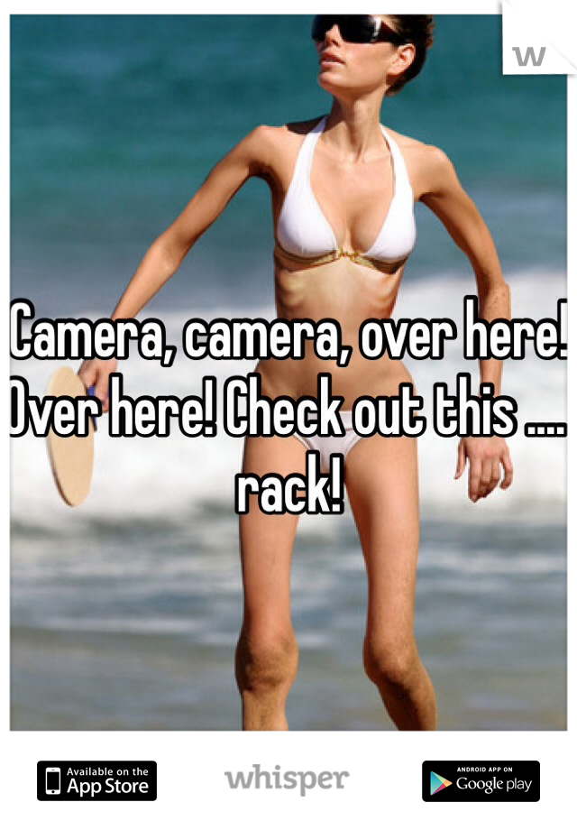 Camera, camera, over here! Over here! Check out this .... rack!