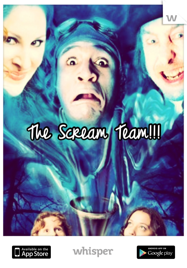 The Scream Team!!!