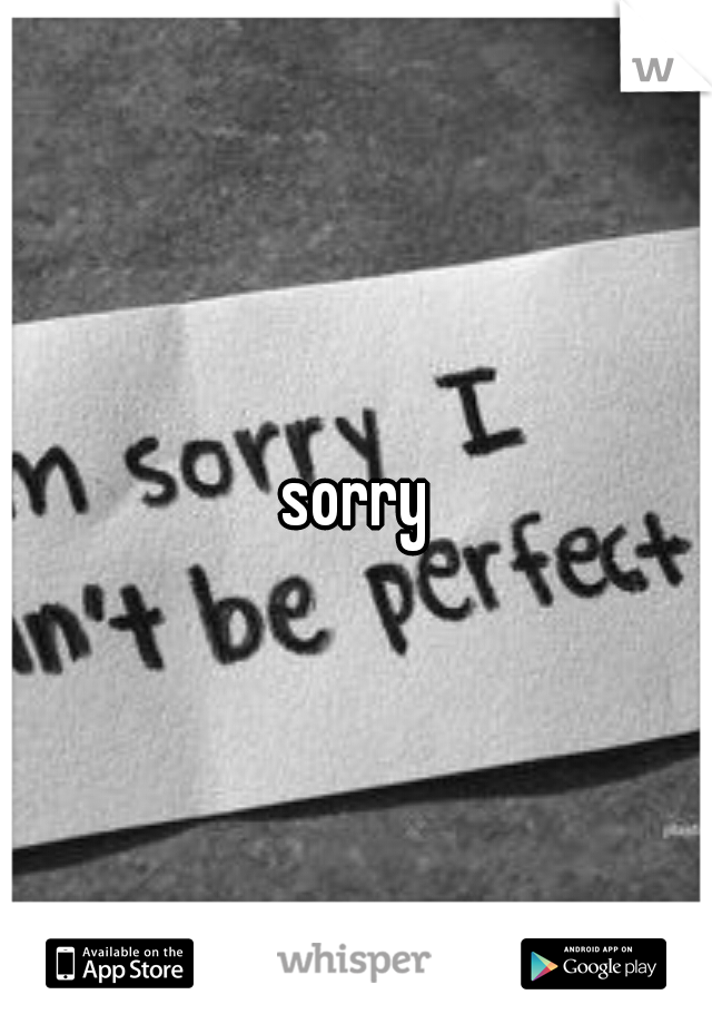 sorry