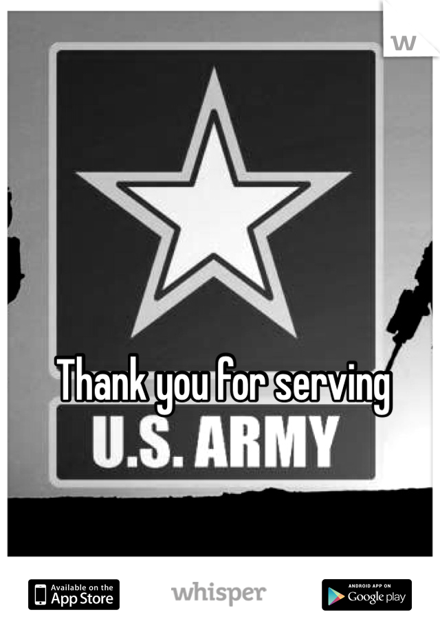 Thank you for serving
