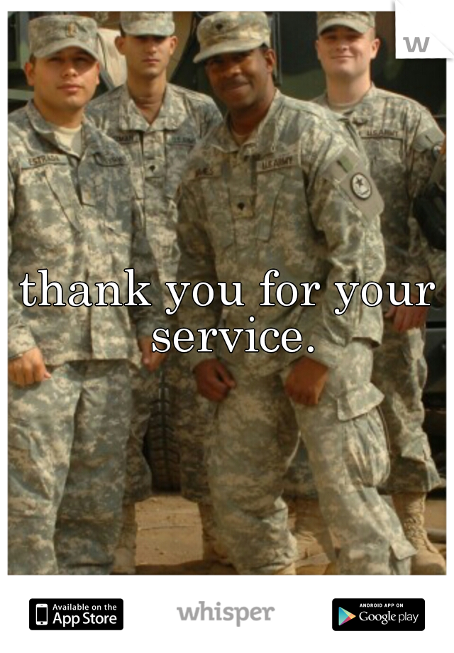 thank you for your service.