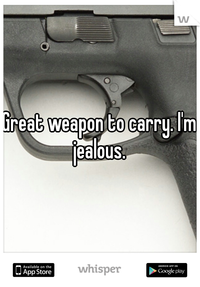 Great weapon to carry. I'm jealous. 