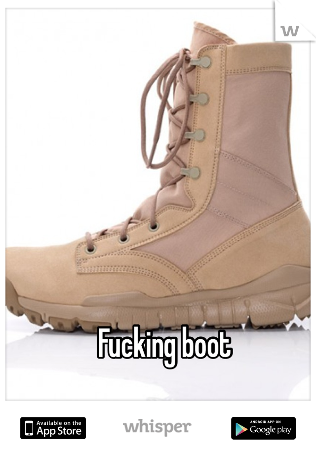 Fucking boot