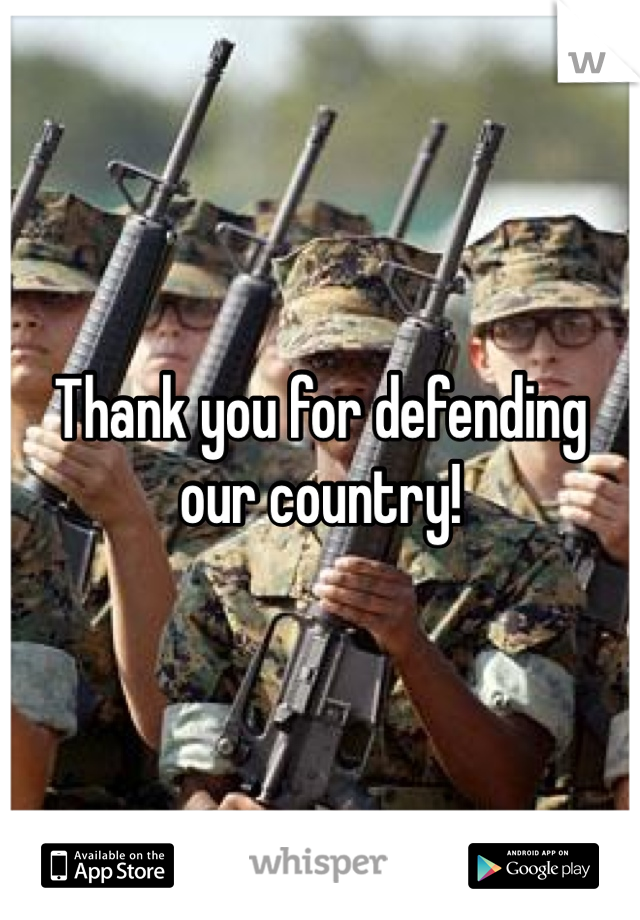 Thank you for defending our country! 