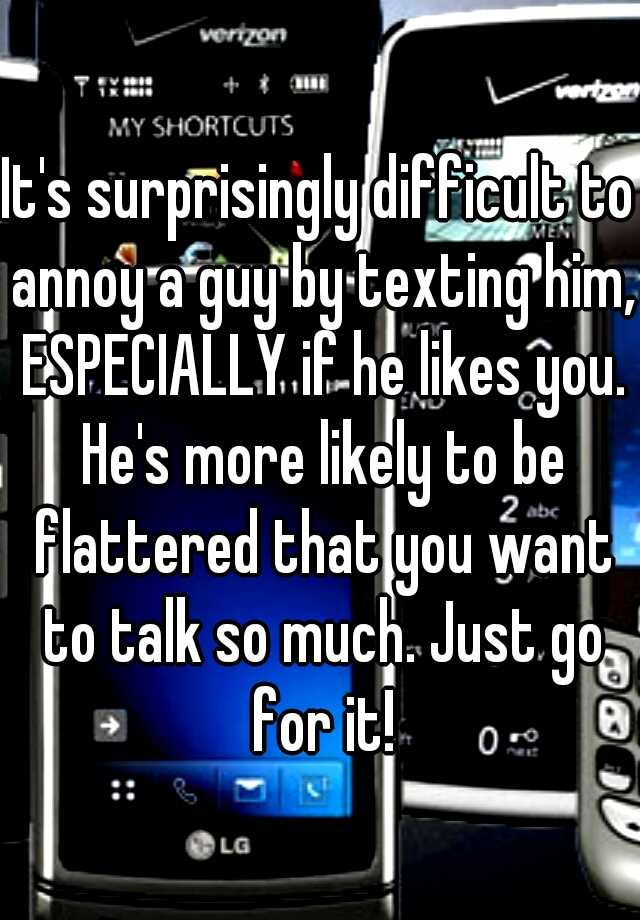 it-s-surprisingly-difficult-to-annoy-a-guy-by-texting-him-especially