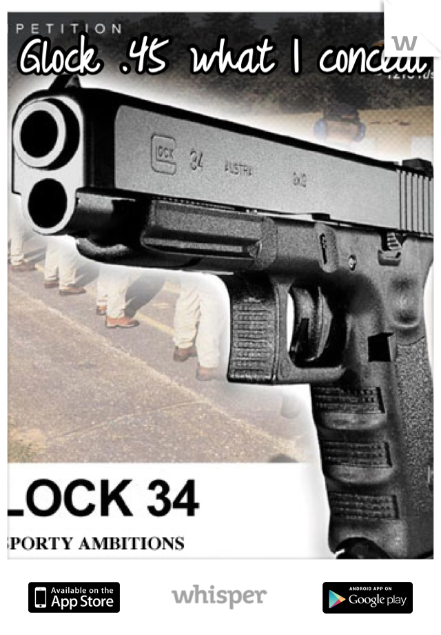 Glock .45 what I conceal