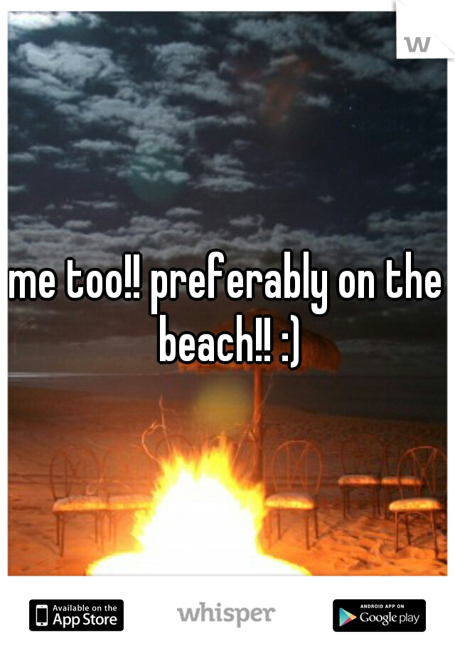 me too!! preferably on the beach!! :)