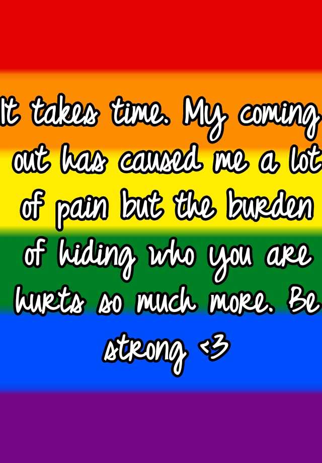 it-takes-time-my-coming-out-has-caused-me-a-lot-of-pain-but-the-burden