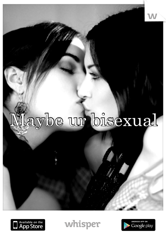 Maybe ur bisexual 